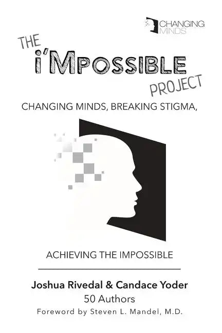The i'Mpossible Project: Changing Minds, Breaking Stigma, Achieving the Impossible - Paperback