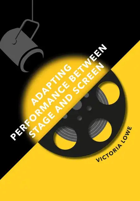 Adapting Performance Between Stage and Screen - Paperback
