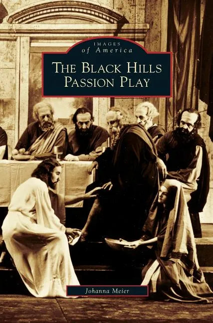 Black Hills Passion Play - Hardcover