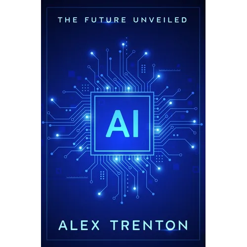 AI: The Future Unveiled - Paperback