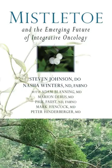 Mistletoe and the Emerging Future of Integrative Oncology - Paperback