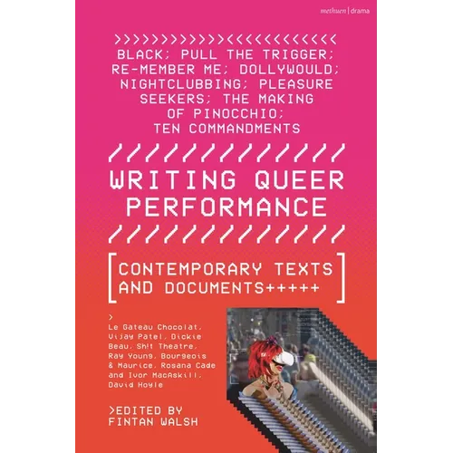 Writing Queer Performance: Contemporary Texts and Documents - Paperback