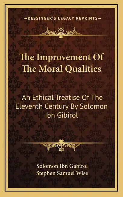 The Improvement of the Moral Qualities: An Ethical Treatise of the Eleventh Century by Solomon Ibn Gibirol - Hardcover