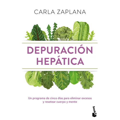 Depuración Hepática: Un Programa de Cinco Días Para Eliminar Excesos Y Resetear Cuerpo Y Mente / Liver Cleanse - Paperback