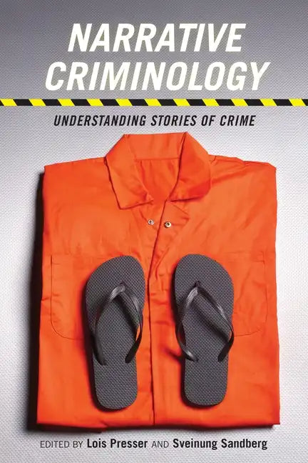 Narrative Criminology: Understanding Stories of Crime - Paperback