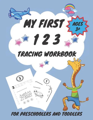 My First 1 2 3 Tracing Workbook For Preschoolers and Toddlers AGES 3+: My First Handwriting Workbook Learn to Write Workbook - From Fingers to Crayons - Paperback