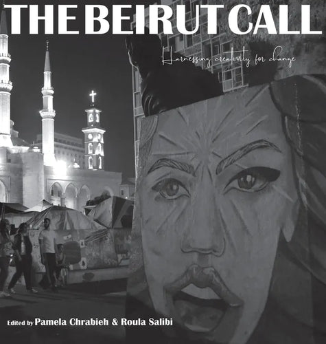 The Beirut Call: Harnessing Creativity for Change - Hardcover