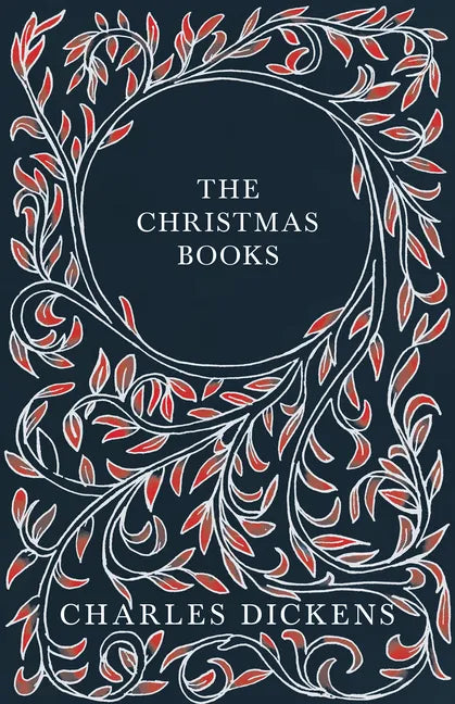 The Christmas Books;A Christmas Carol, The Chimes, The Cricket on the Hearth, The Battle of Life, & The Haunted Man and the Ghost's Bargain - Paperback