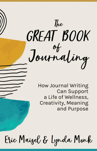 The Great Book of Journaling: How Journal Writing Can Support a Life of Wellness, Creativity, Meaning and Purpose (How to Journaling Self-Help) - Paperback
