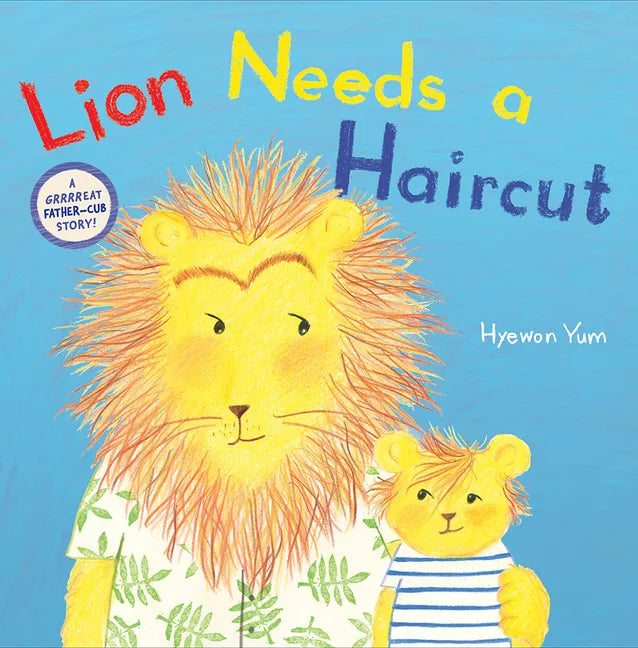 Lion Needs a Haircut: A Picture Book - Hardcover