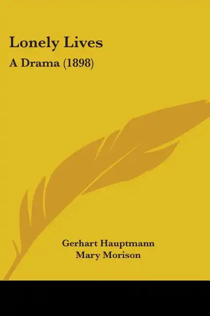 Lonely Lives: A Drama (1898) - Paperback