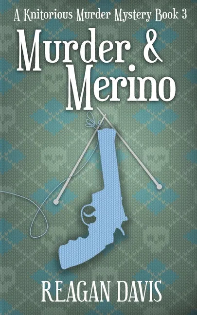 Murder & Merino: A Knitorious Murder Mystery Book 3 - Paperback
