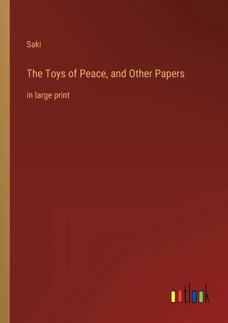 The Toys of Peace, and Other Papers: in large print - Paperback