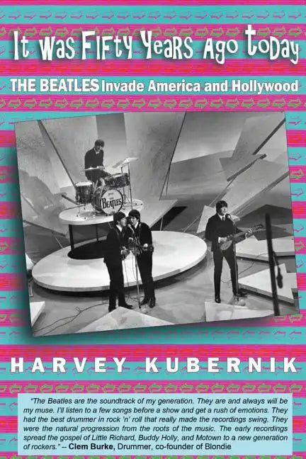 It Was Fifty Years Ago Today THE BEATLES Invade America and Hollywood - Paperback