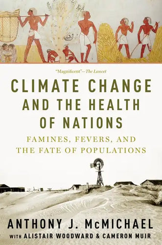 Climate Change and the Health of Nations: Famines, Fevers, and the Fate of Populations - Paperback