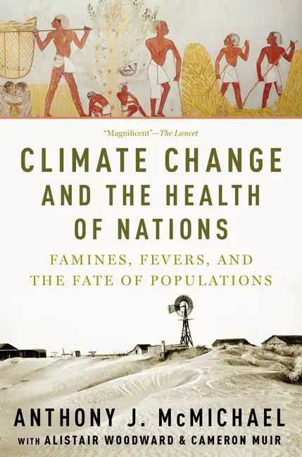 Climate Change and the Health of Nations: Famines, Fevers, and the Fate of Populations - Paperback