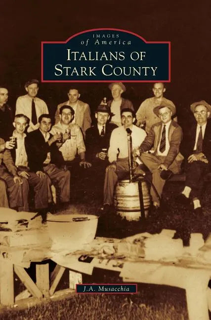 Italians of Stark County - Hardcover