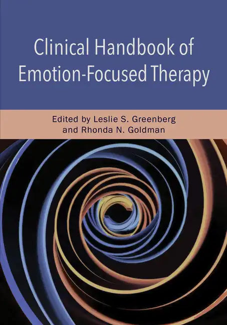 Clinical Handbook of Emotion-Focused Therapy - Hardcover