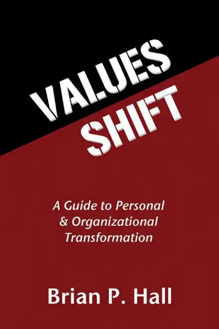 Values Shift: A Guide to Personal and Organizational Transformation - Paperback