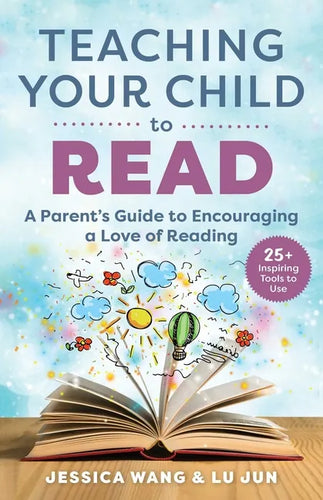 Teaching Your Child to Read: A Parent's Guide to Encouraging a Love of Reading - Paperback