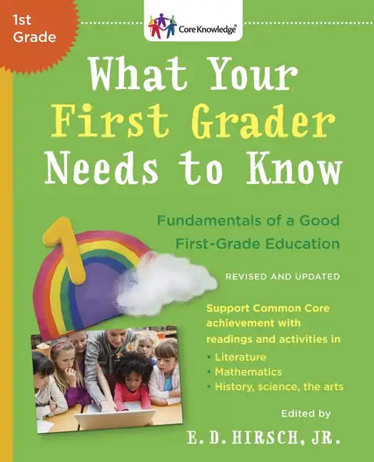 What Your First Grader Needs to Know (Revised and Updated): Fundamentals of a Good First-Grade Education - Paperback