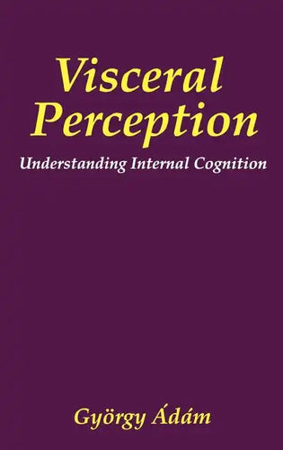 Visceral Perception: Understanding Internal Cognition - Hardcover