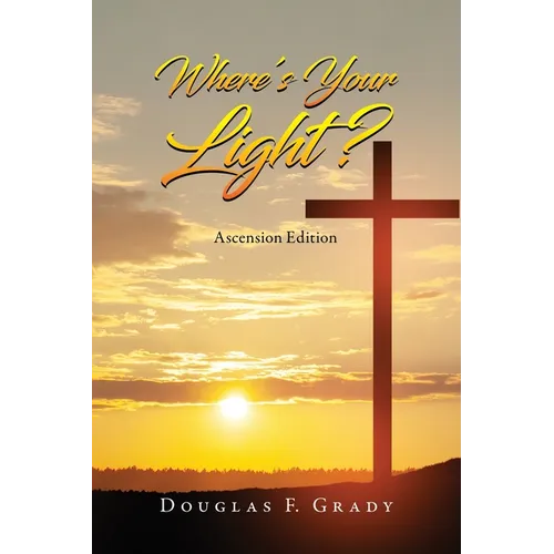 Where's Your Light?: Ascension Edition - Paperback