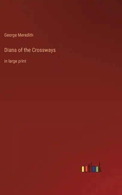 Diana of the Crossways: in large print - Hardcover