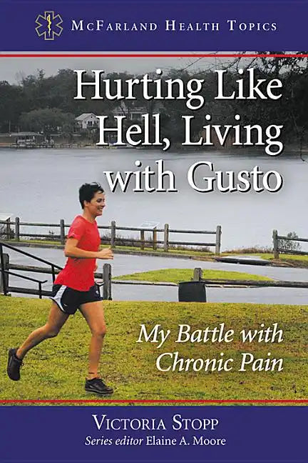 Hurting Like Hell, Living with Gusto: My Battle with Chronic Pain - Paperback
