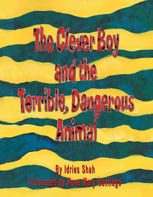 The Clever Boy and the Terrible, Dangerous Animal - Paperback