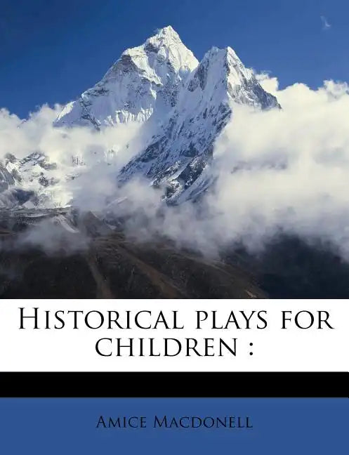 Historical Plays for Children: Volume 2 - Paperback