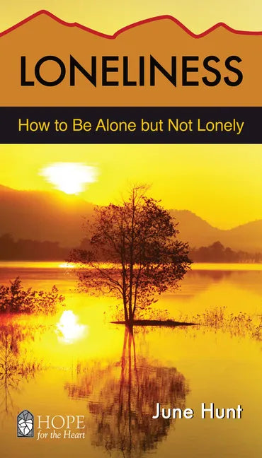 Loneliness: How to Be Alone But Not Lonely - Paperback