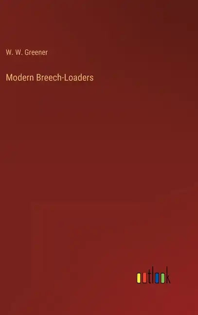 Modern Breech-Loaders - Hardcover