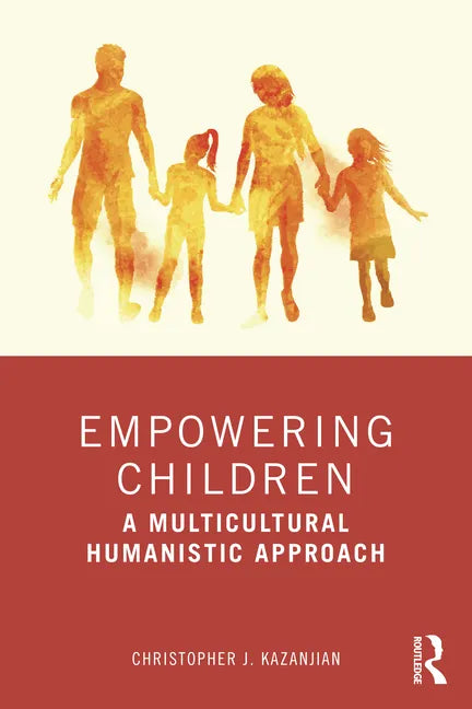 Empowering Children: A Multicultural Humanistic Approach - Paperback