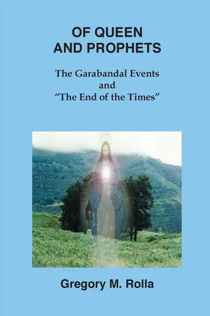 Of Queen and Prophets: The Garabandal Events and 