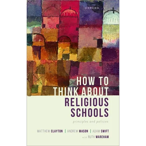 How to Think about Religious Schools: Principles and Policies - Hardcover