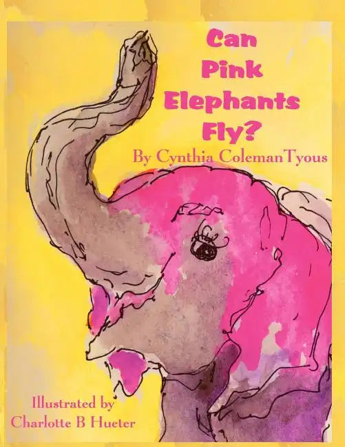 Can Pink Elephants Fly? - Paperback