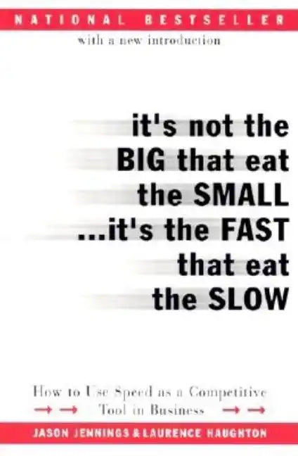 It's Not the Big That Eat the Small...It's the Fast That Eat the Slow - Paperback