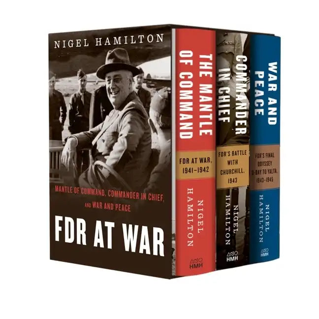 FDR at War Boxed Set: The Mantle of Command, Commander in Chief, and War and Peace - Boxed Set