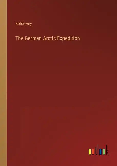 The German Arctic Expedition - Paperback