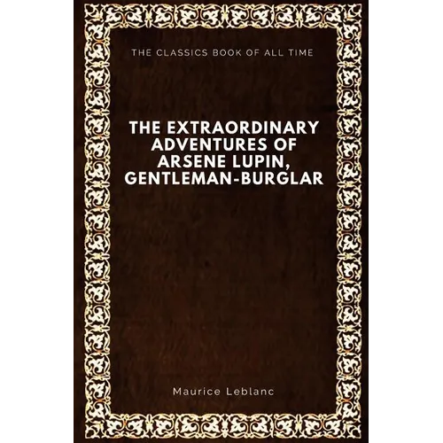 The Extraordinary Adventures of Arsene Lupin, Gentleman-Burglar - Paperback