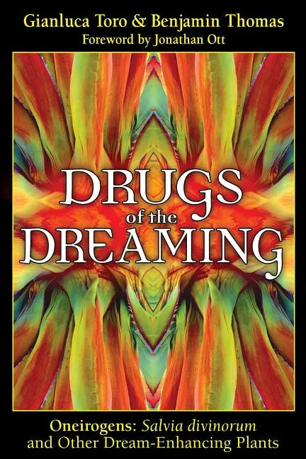 Drugs of the Dreaming: Oneirogens: Salvia Divinorum and Other Dream-Enhancing Plants - Paperback