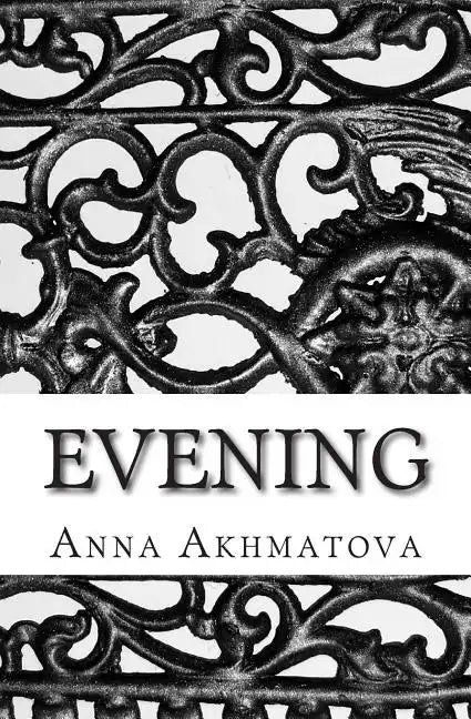 Evening: Poetry of Anna Akhmatova - Paperback