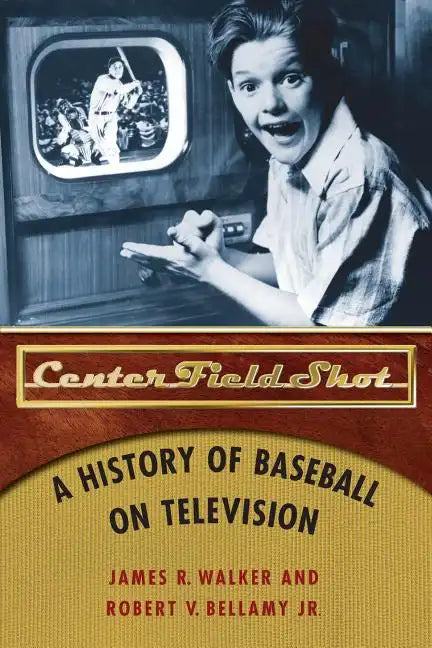 Center Field Shot: A History of Baseball on Television - Paperback