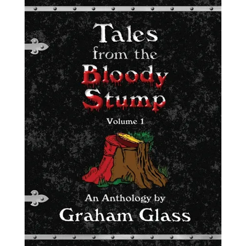 Tales from the Bloody Stump - Volume 1 - Paperback