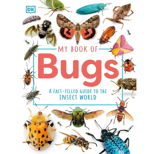 My Book of Bugs: A Fact-Filled Guide to the Insect World - Hardcover