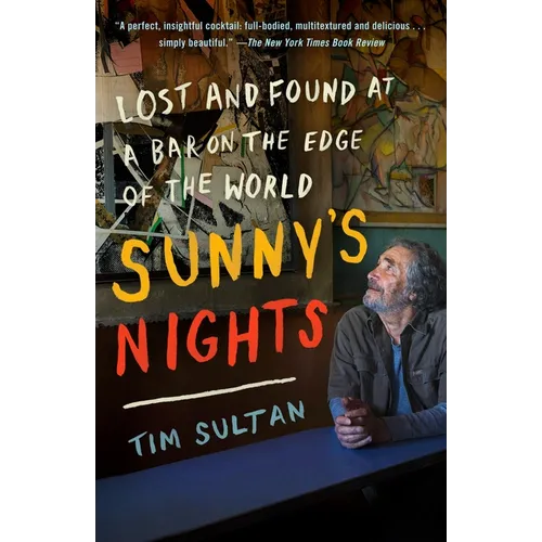 Sunny's Nights: Lost and Found at a Bar on the Edge of the World - Paperback