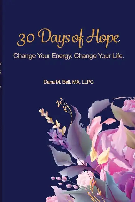 30 Days of Hope: Change your energy Change your life - Paperback