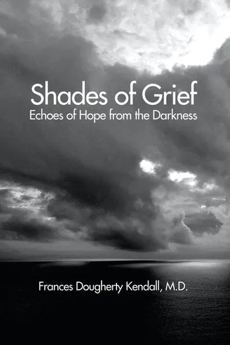 Shades of Grief: Echoes of Hope from the Darkness - Paperback