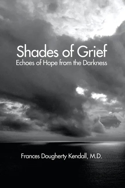 Shades of Grief: Echoes of Hope from the Darkness - Paperback